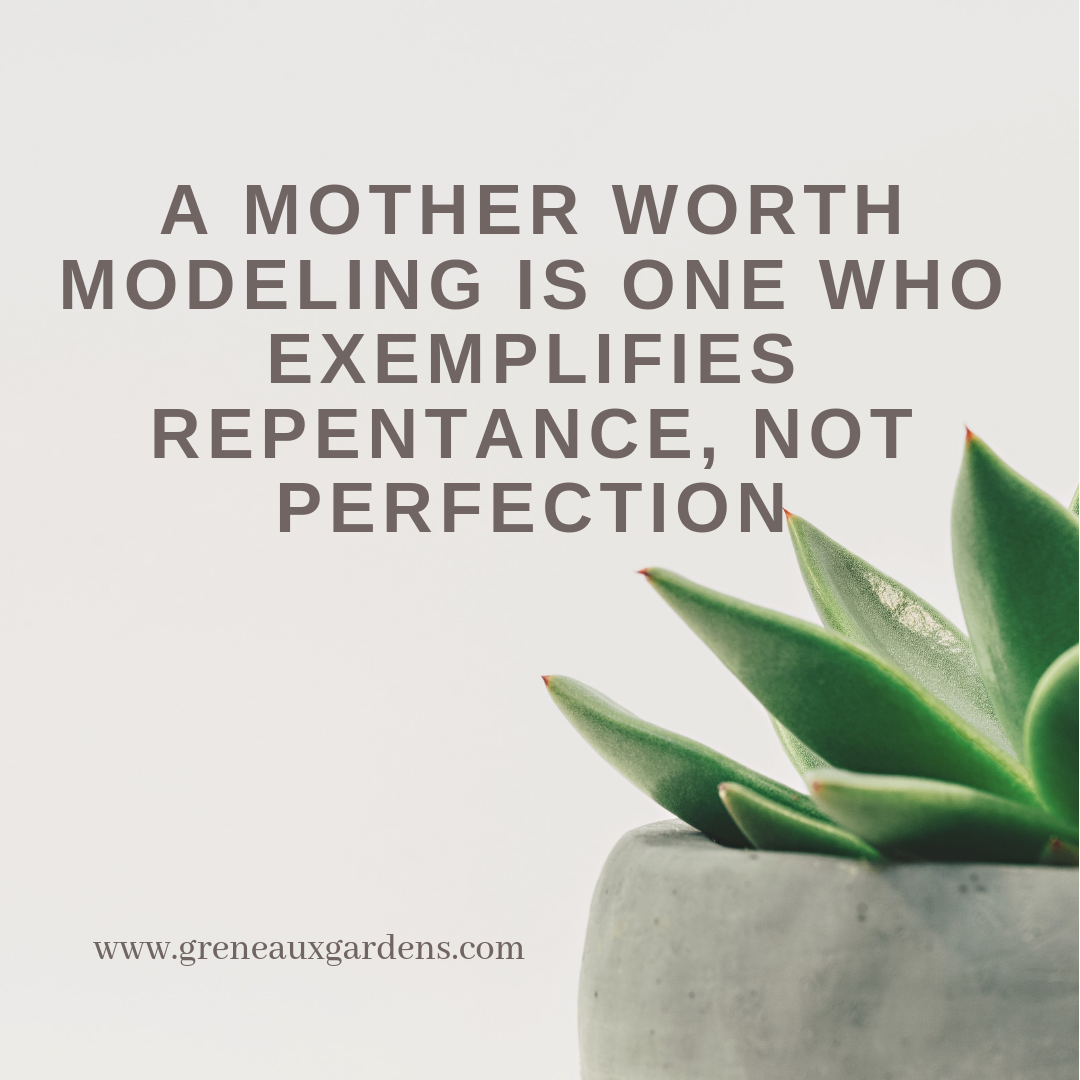 A mother worth modeling is one who exemplifies forgiveness, not perfection. (2).png
