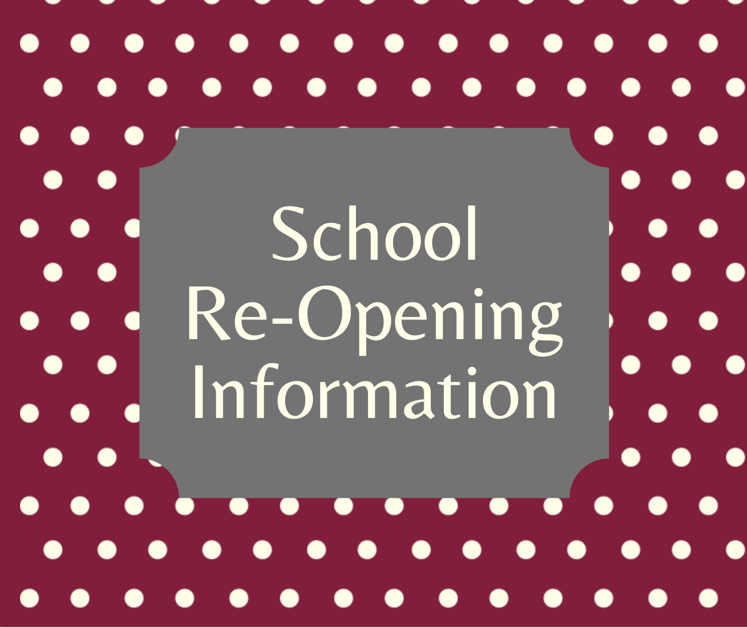 School Re-Opening Information 