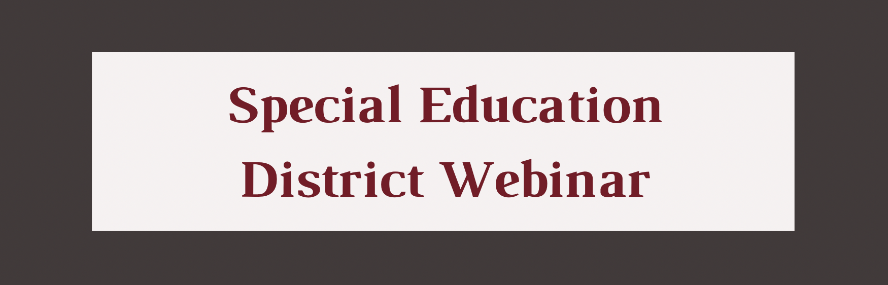 Special Education District Webinar - Annual Reviews
