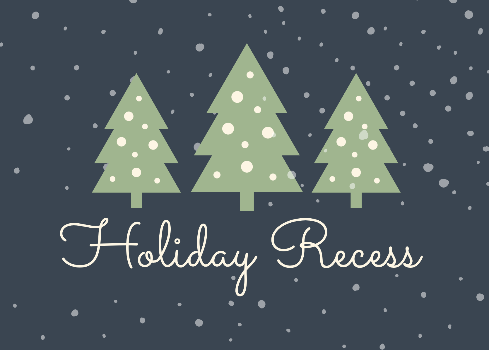 Holiday Recess - No School