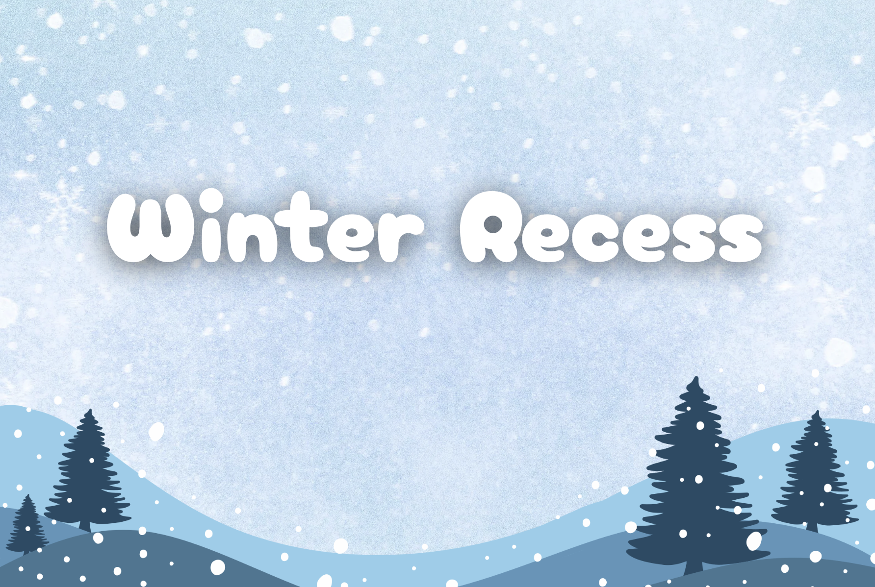 Winter Recess - No School