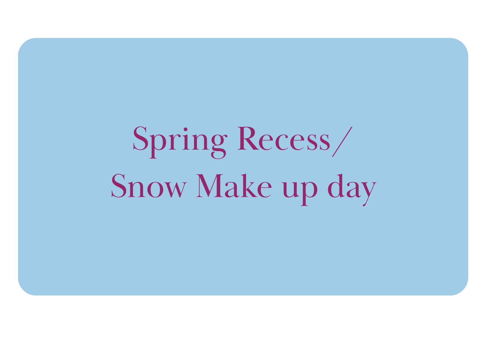 Snow/Emergency Make Up Day 2