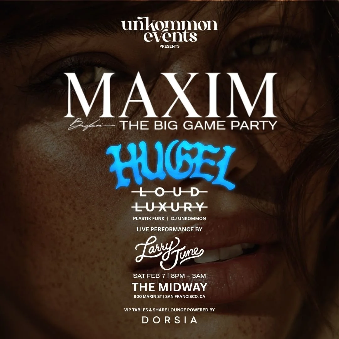 Maxim takes San Francisco Super Bowl LX weekend to the next level with a huge entertainment lineup from HUGEL, Loud Luxury, Live Performance From Larry June, Plastik Funk, DJ UnKommon and MORE! Tickets, Tables and VIP Services at VIPexclusives.com