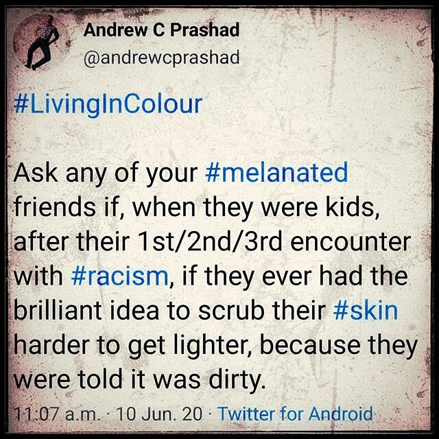 #LivingInColour

Ask any of your #melanated friends if, when they were kids, after their 1st/2nd/3rd encounter with #racism, if they ever had the brilliant idea to scrub their #skin harder to get lighter, because they were told it was dirty.
