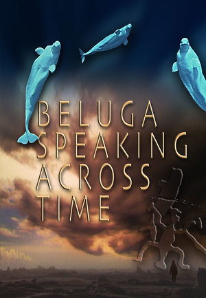 Beluga Speaking Across Time