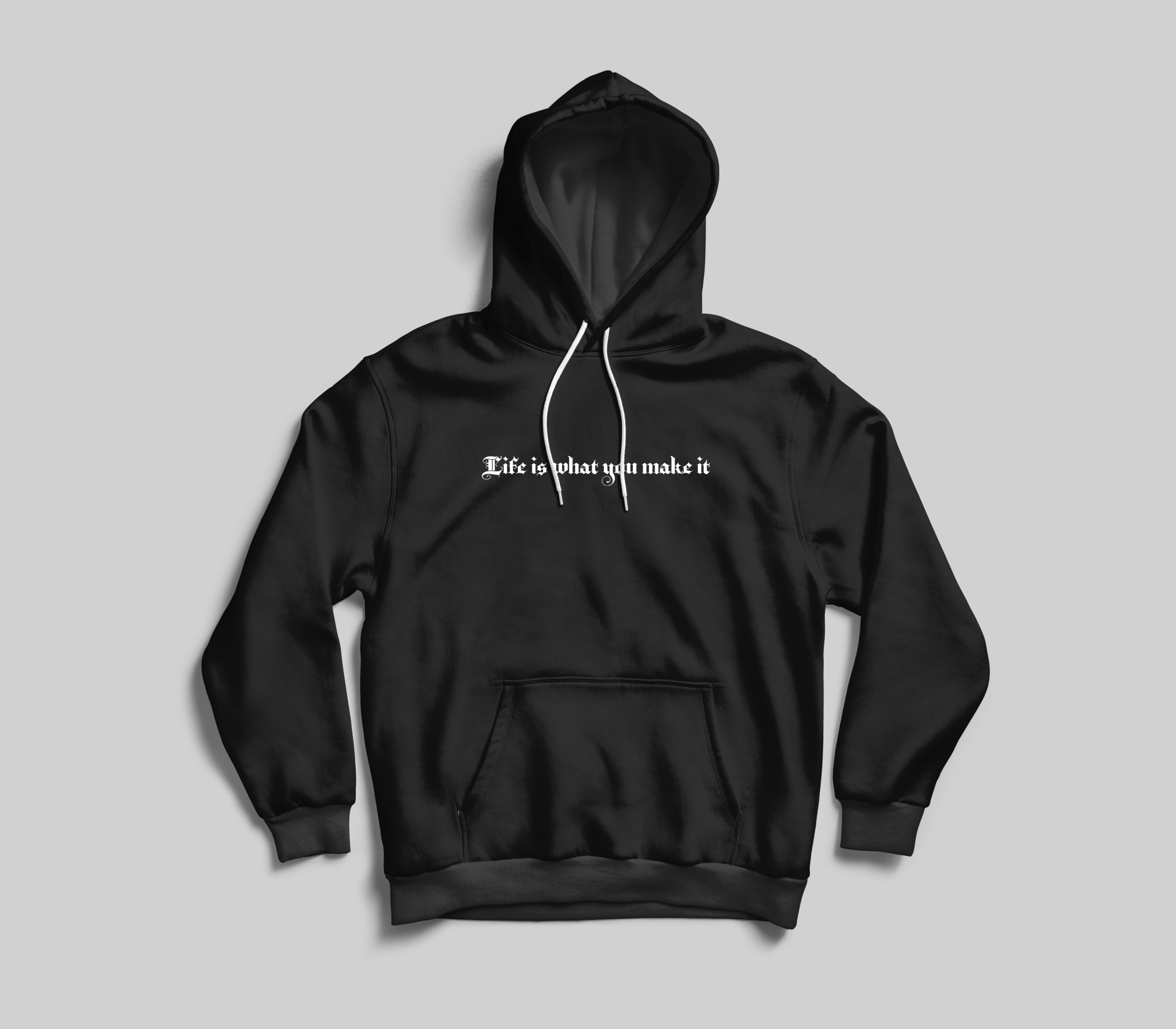 LifeIsWhatYouMakeIt_Hoodie_Front.png