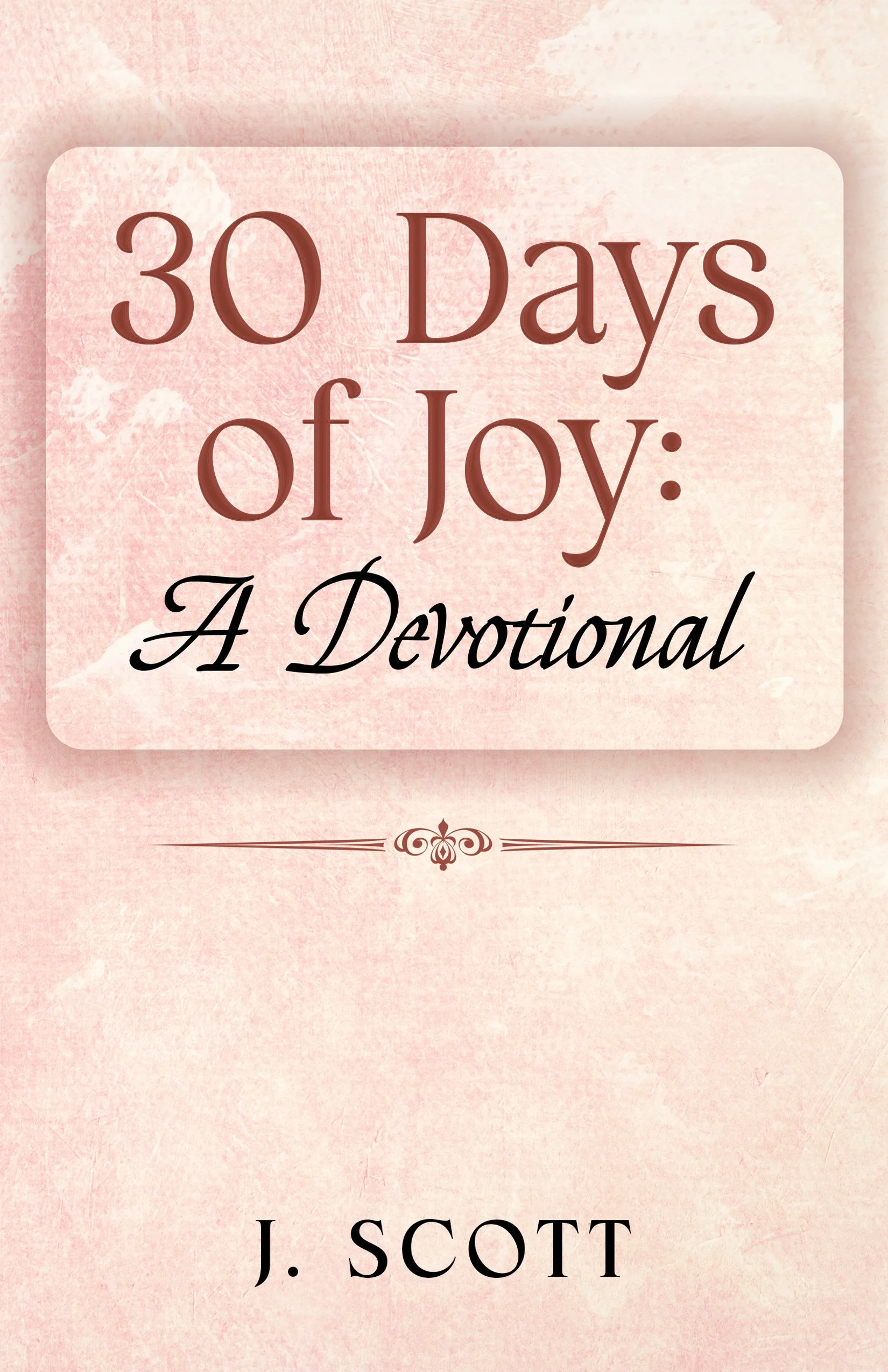 Excerpt 4 from 30 Days of Joy: A Devotional