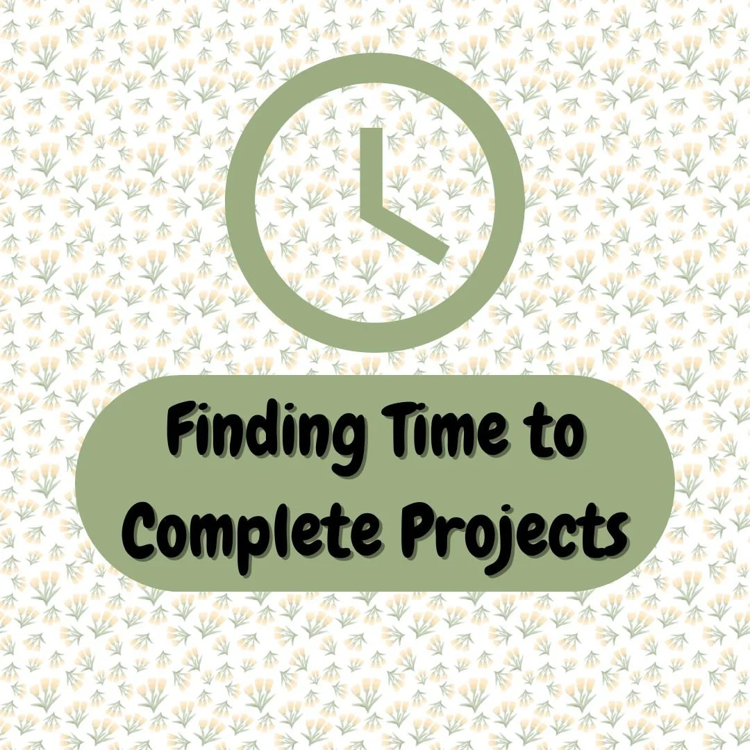 Finding Time to Finish Projects