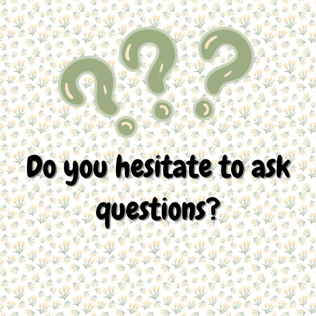 Embarrassed to Admit: I Still Hesitate to Ask Questions