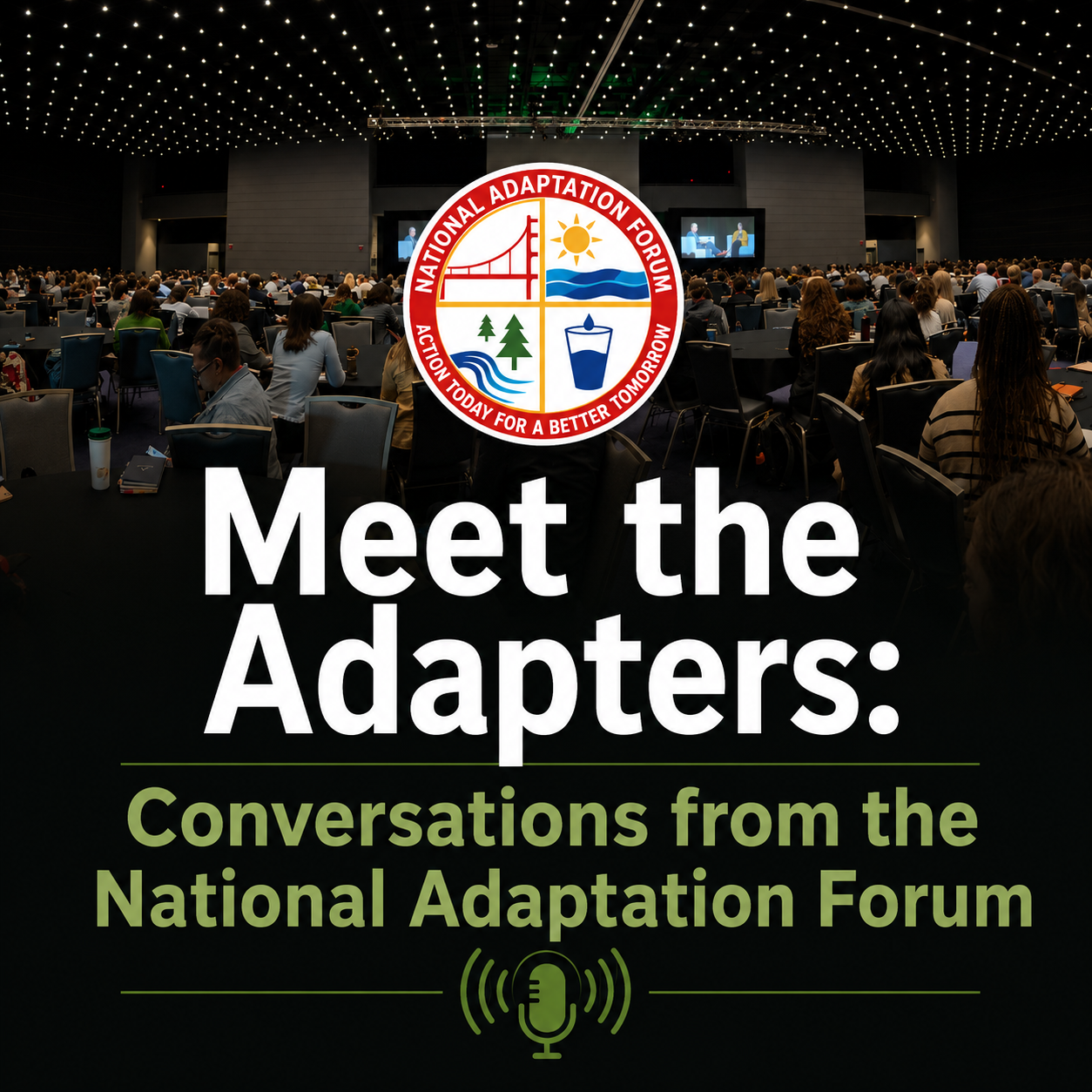 Meet the Adapters: Conversations from the National Adaptation Forum