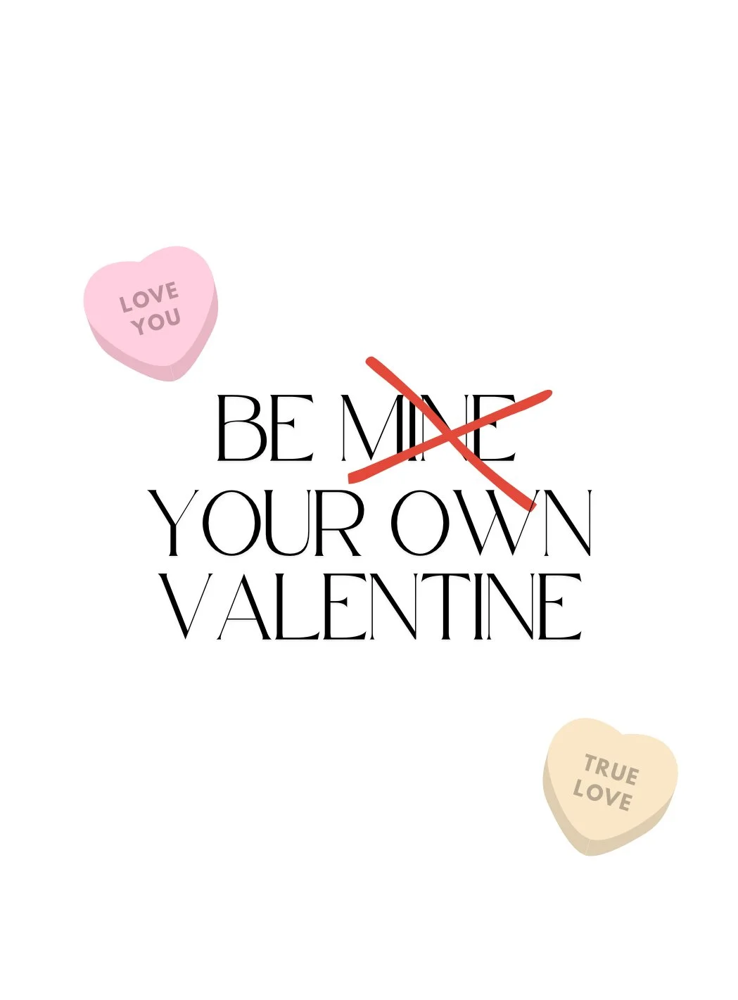 Be Your Own Valentine
