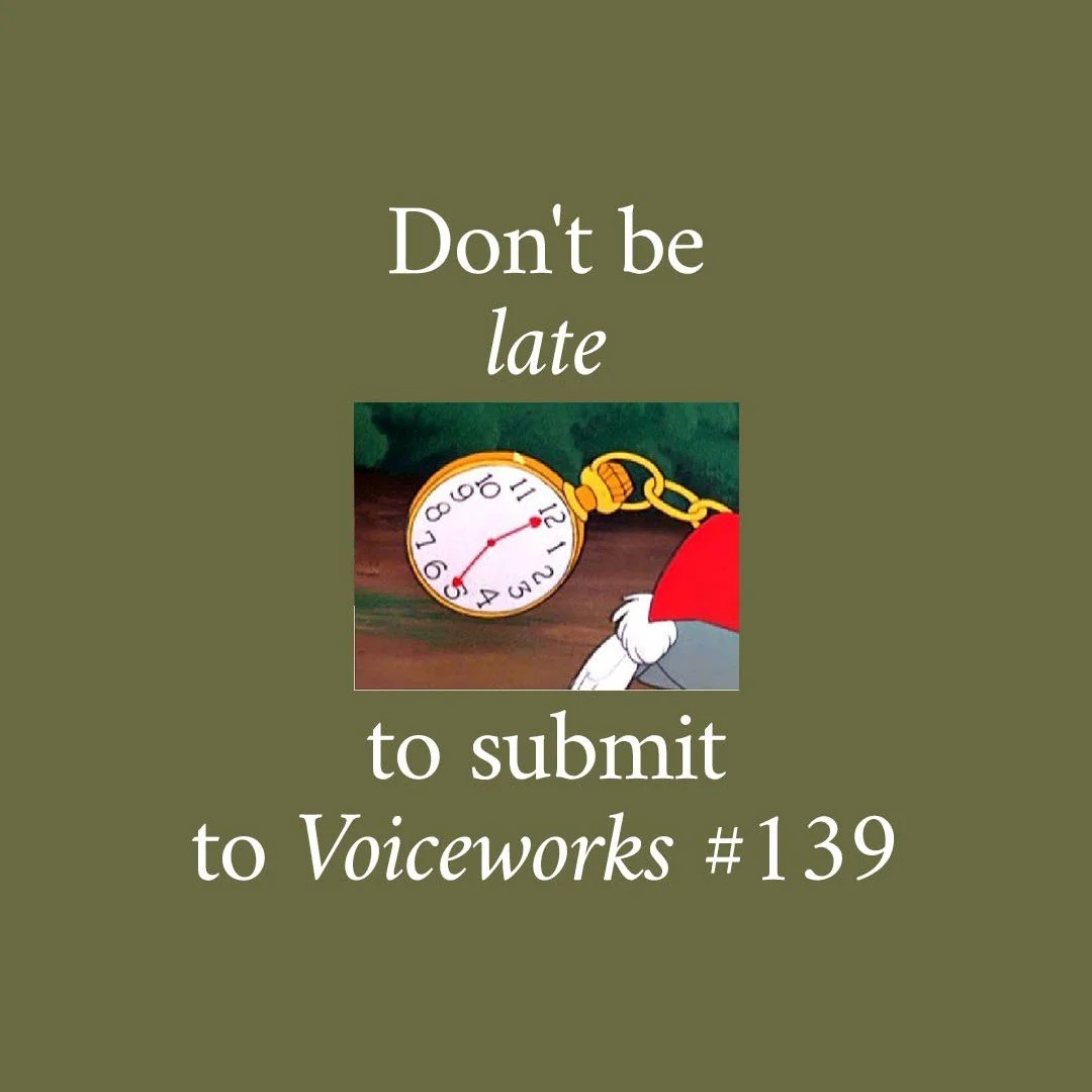 Don't be 'Late' to submit to Voiceworks #139!