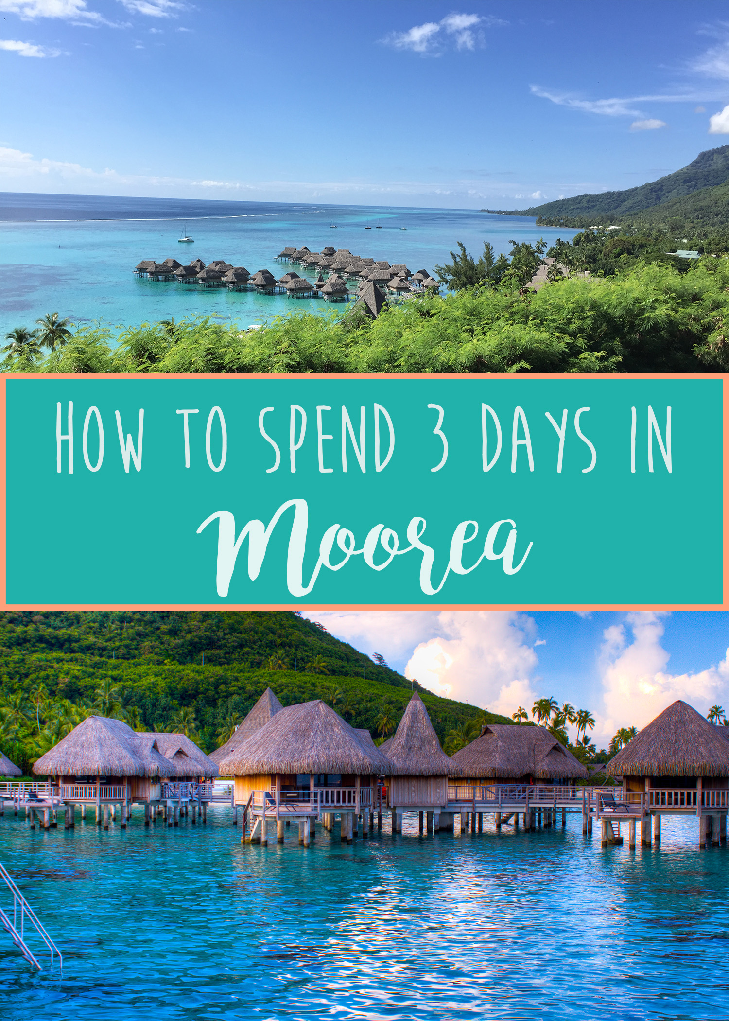 How to Spend 3 Days in Moorea French Polynesia.jpeg