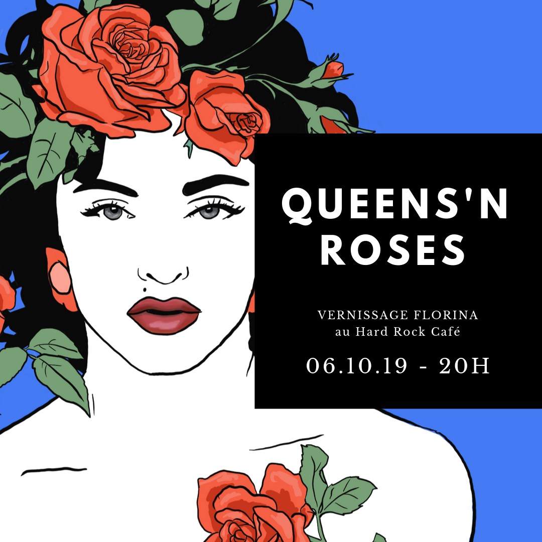 Prochaine Exposition : QUEENS'N ROSES