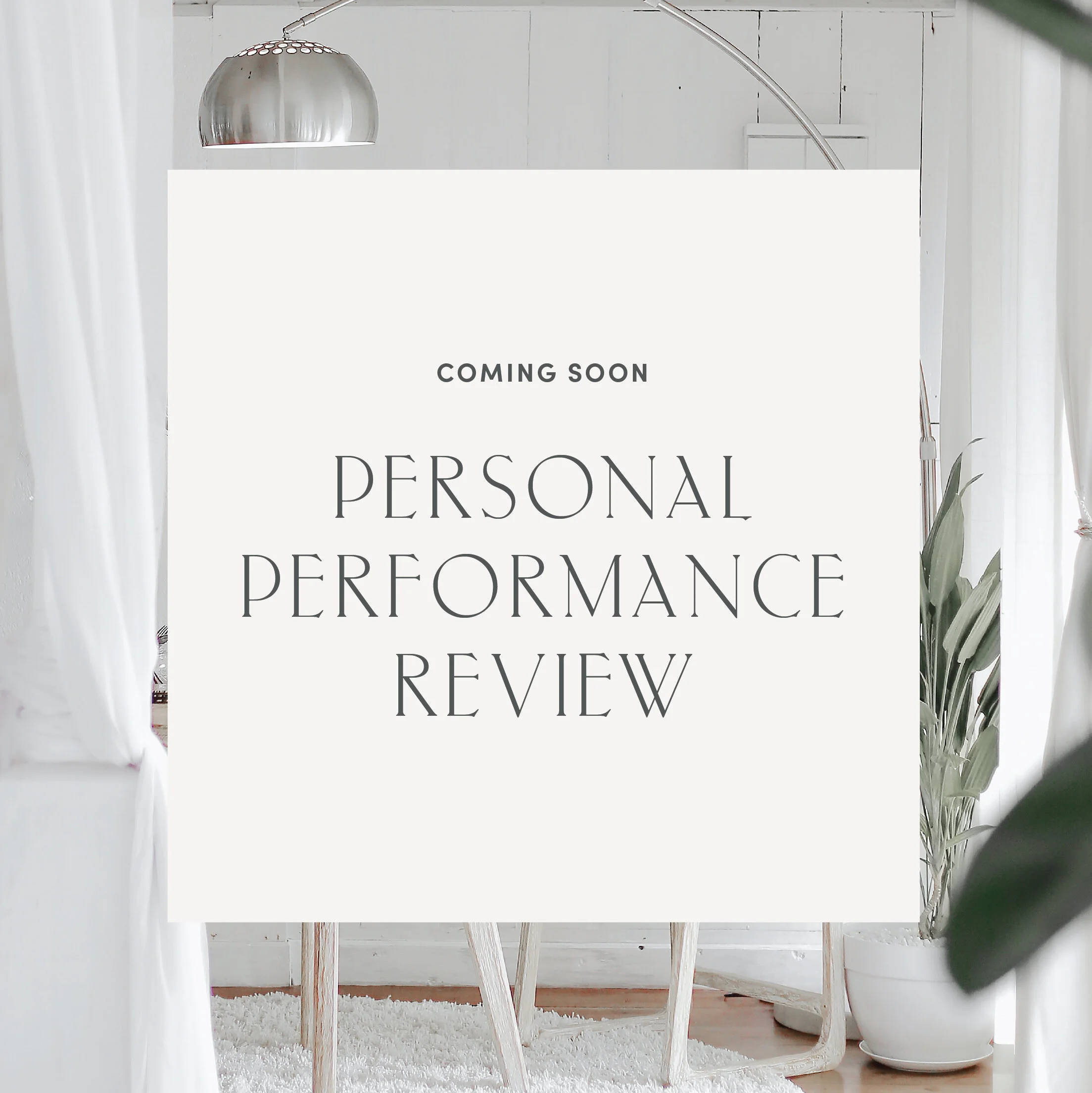 Personal Performance Review (Coming Soon)