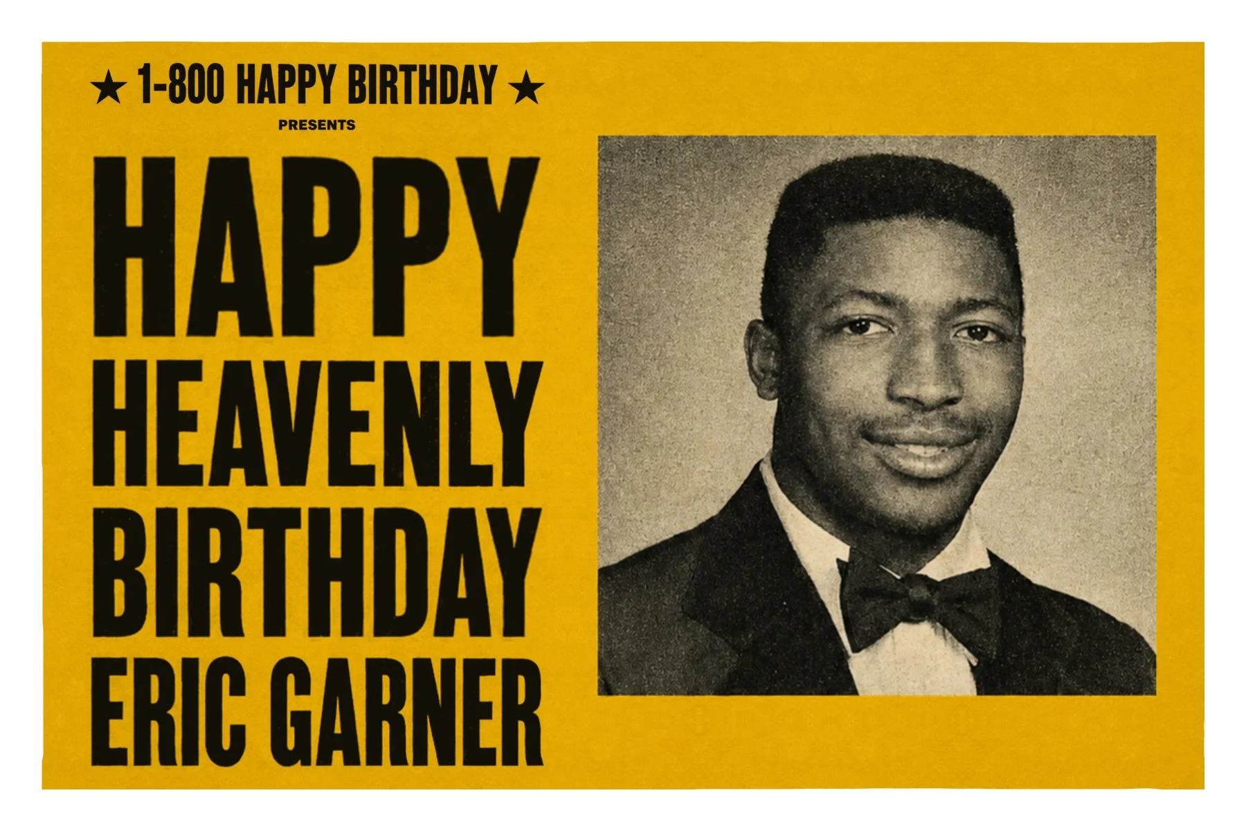 1-800 Happy Birthday Presents: Happy Heavenly Birthday Eric Garner 