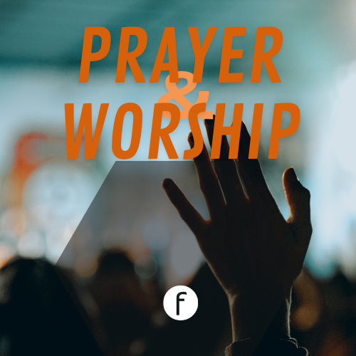 Prayer &amp; Worship, NORTH
