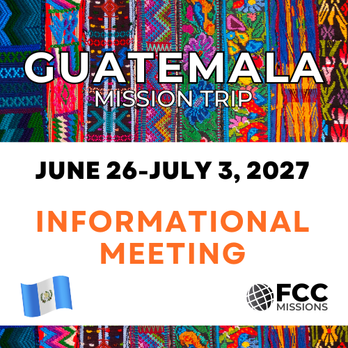 Guatemala (Orphan Care) Mission Trip Informational Meeting