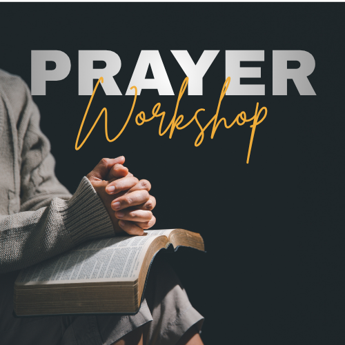 Prayer Workshop: Transforming Your Struggles Through Life-Giving Prayer