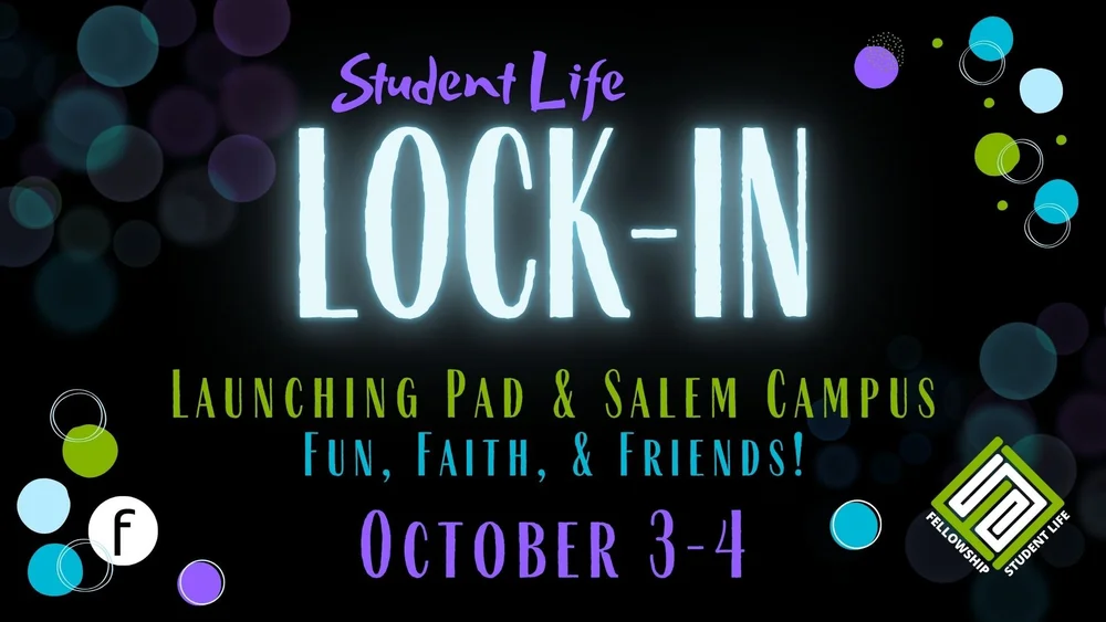 Student Life Fall Lock-In — Fellowship Community Church