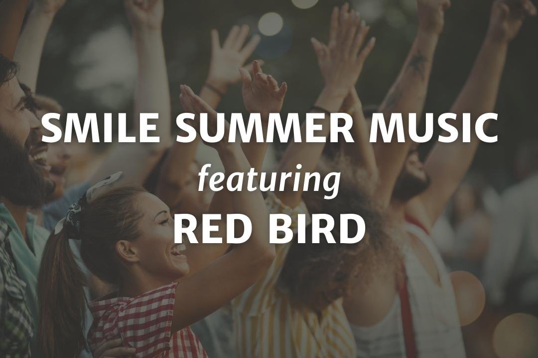 SMILE Summer Music with Red Bird