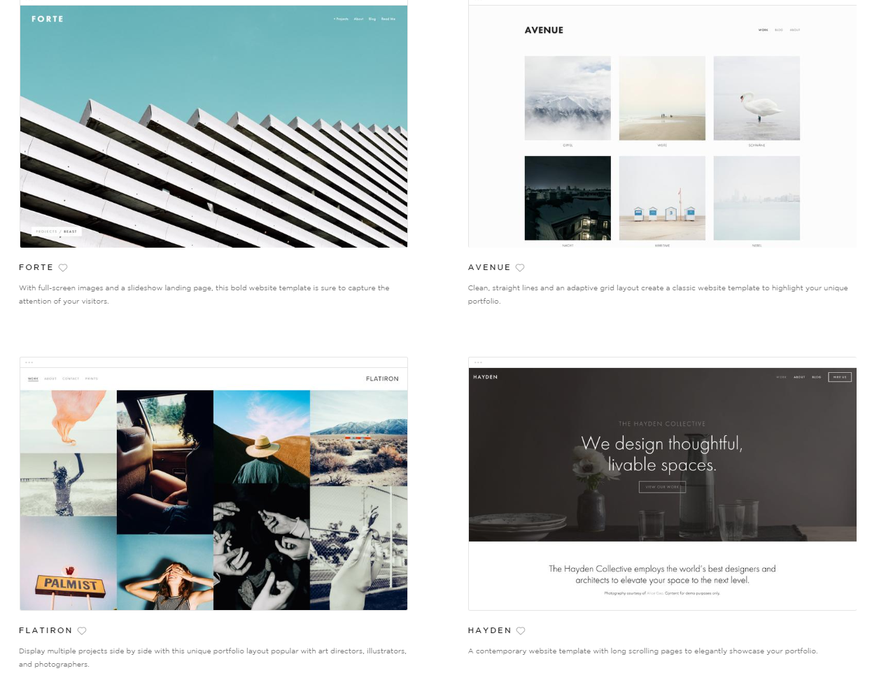 These were some of the templates I considered when starting to create the website. I was tempted by Flatiron as well, however, I do not have enough work to make the best out of that template.