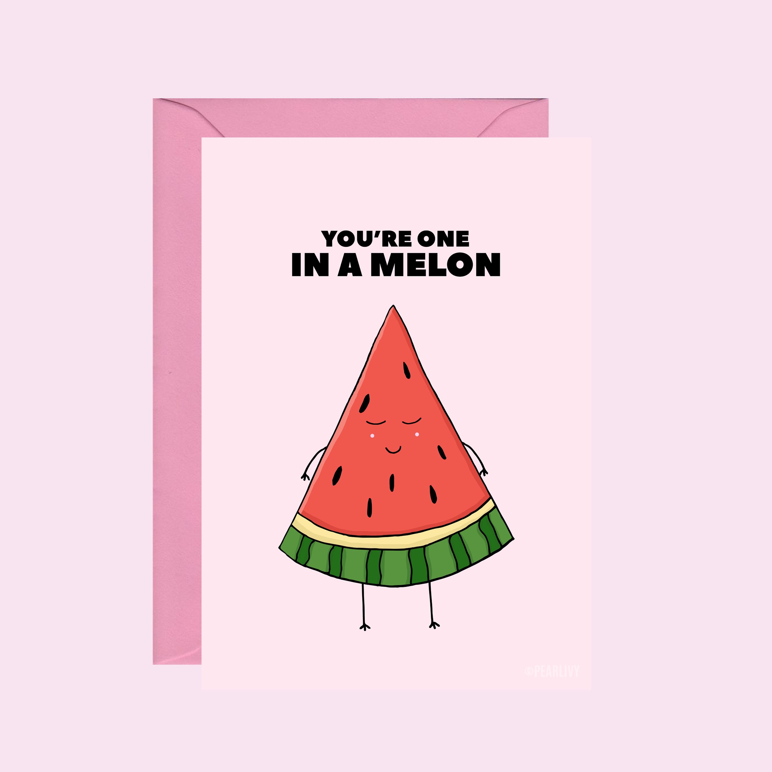 You're One in a Melon Card