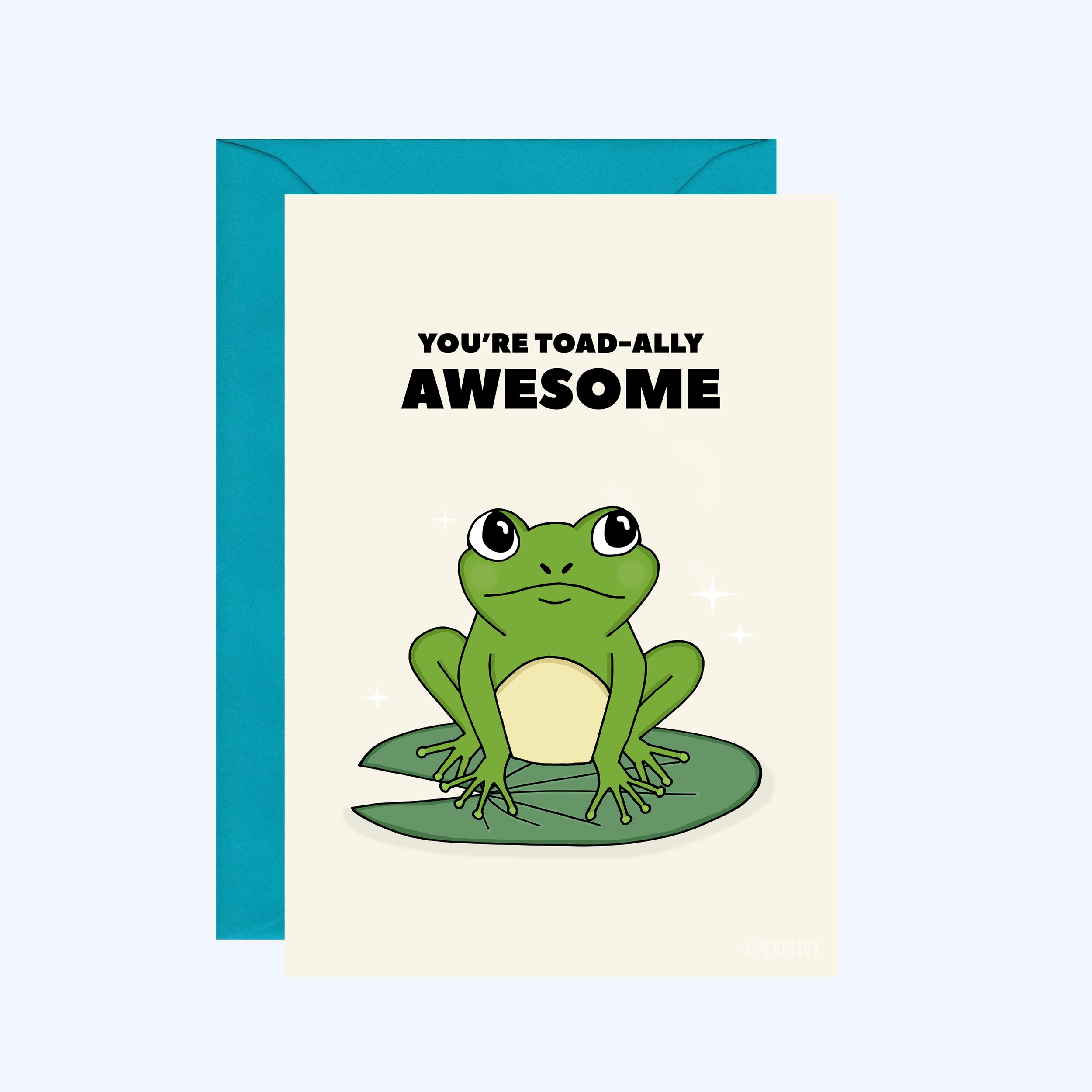 You're Toad-ally Awesome Card