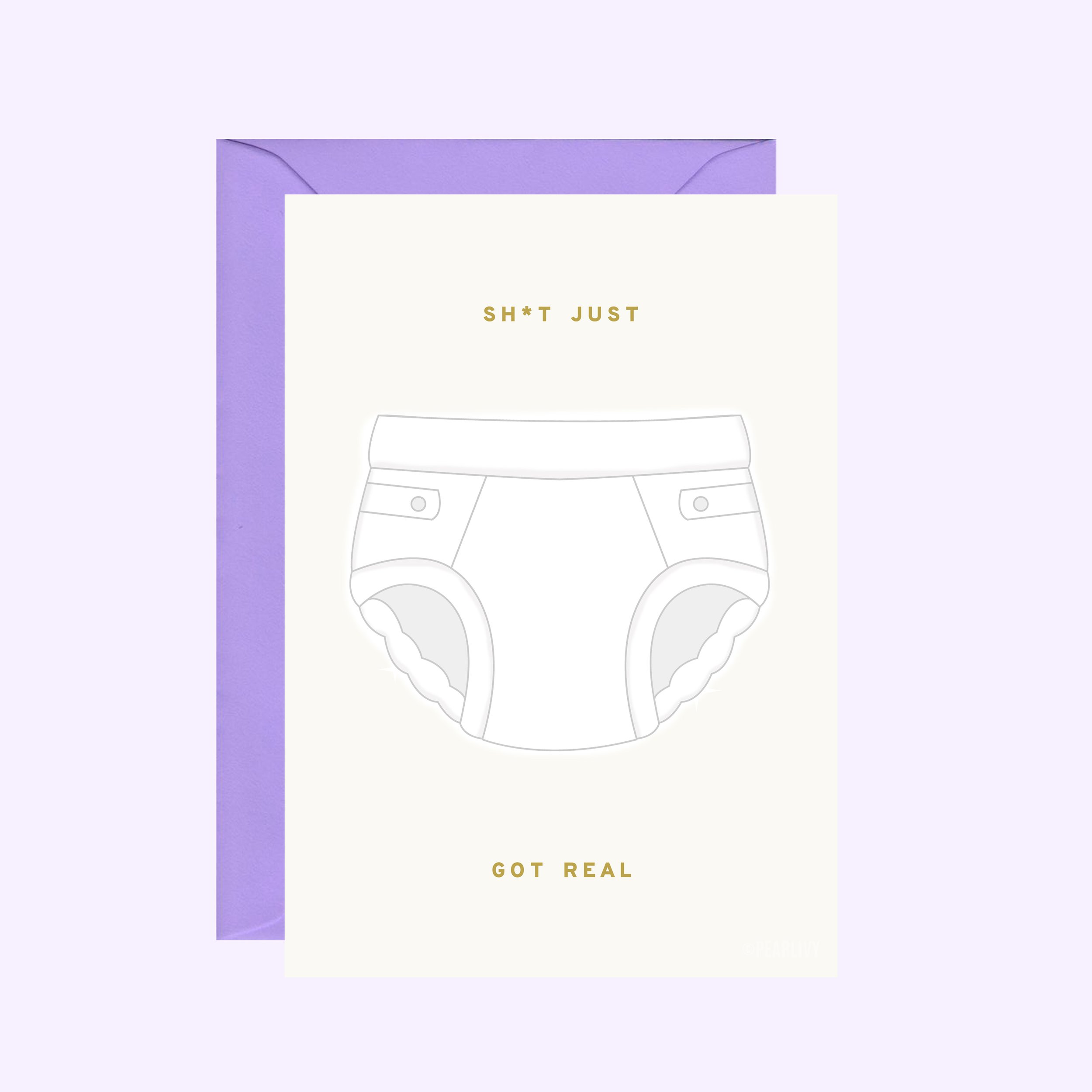 Sh*t Just Got Real Baby Card
