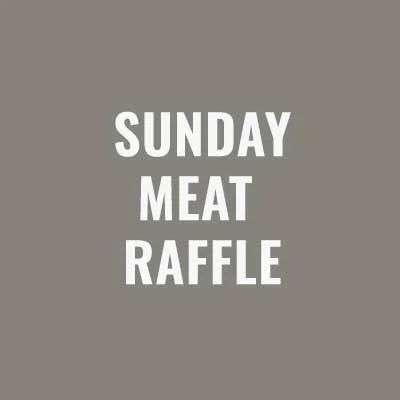 Sunday Meat Raffle