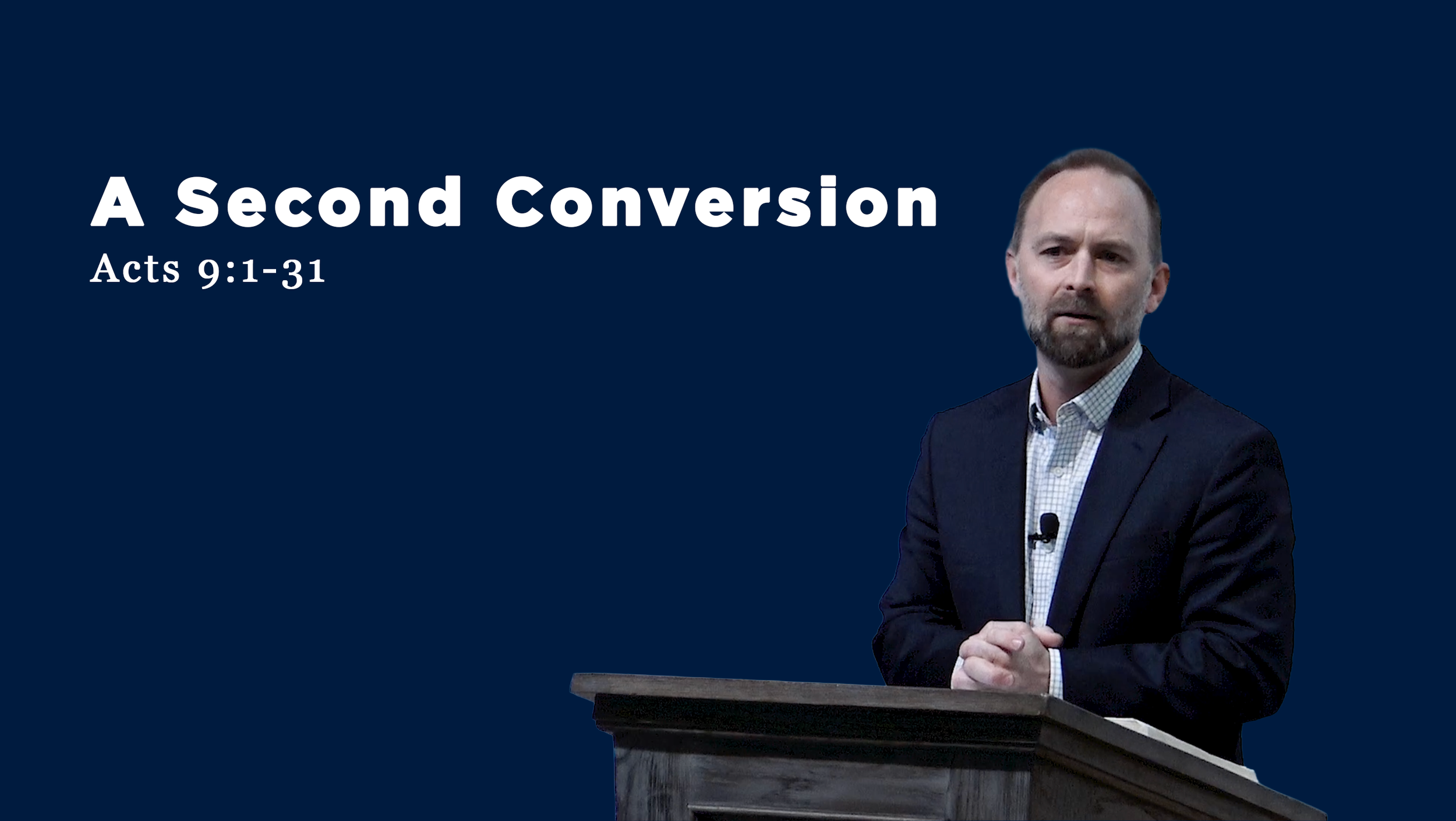 A Second Conversion • Acts 9:1-31