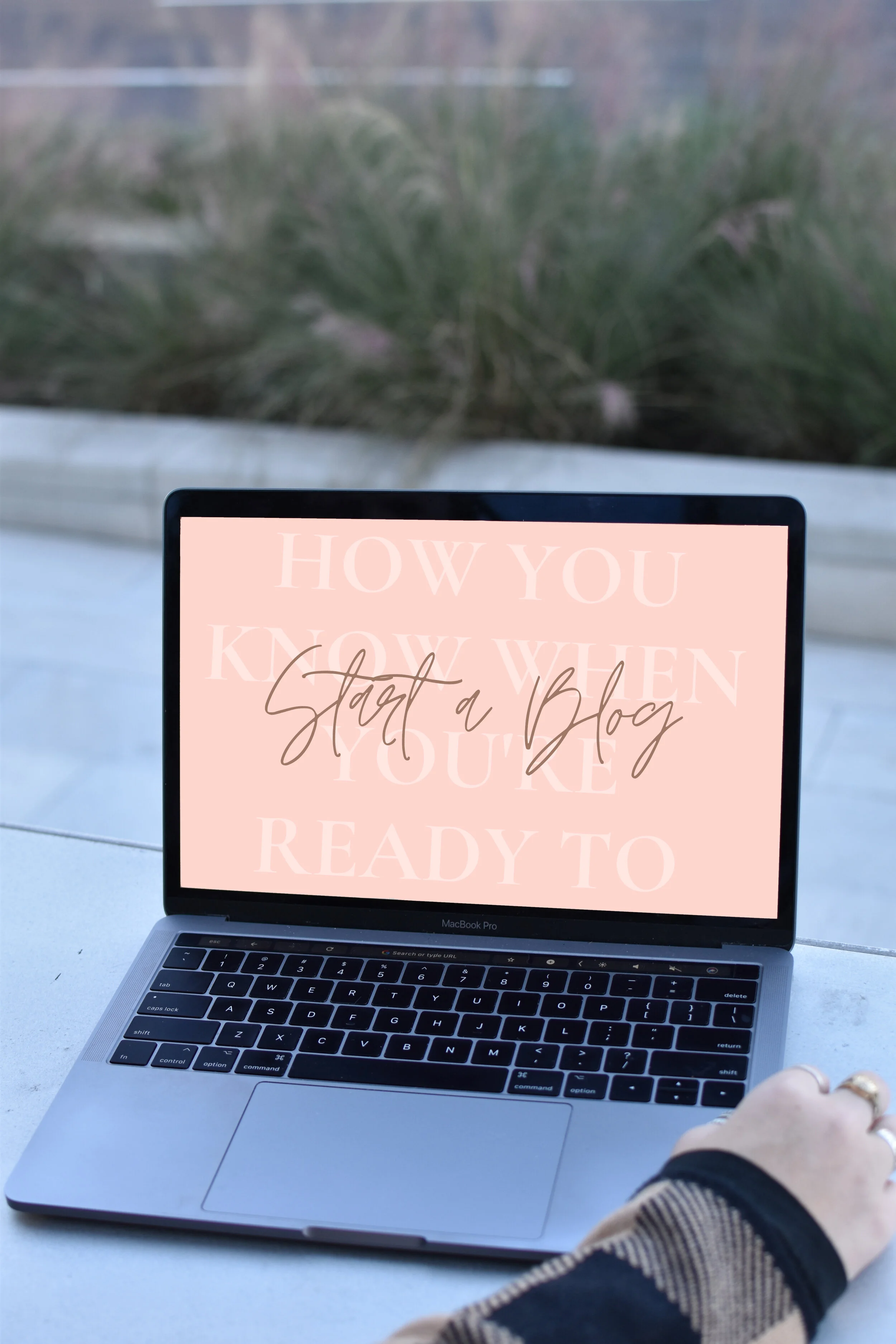 HOW TO KNOW WHEN YOU'RE READY TO START A BLOG
