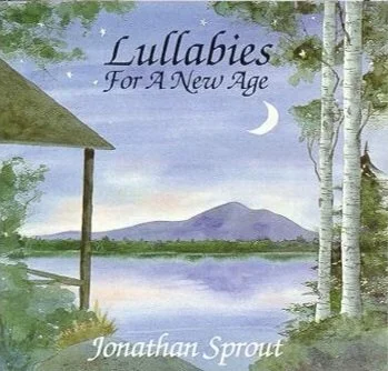 Lullabies For A New Age by Jonathan Sprout