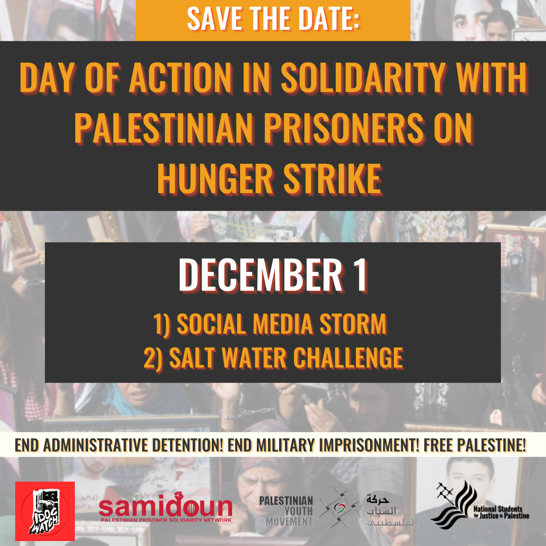 DEC 1ST CALL TO ACTION: SUPPORT PALESTINIAN PRISONERS ON HUNGER STRIKE! 
