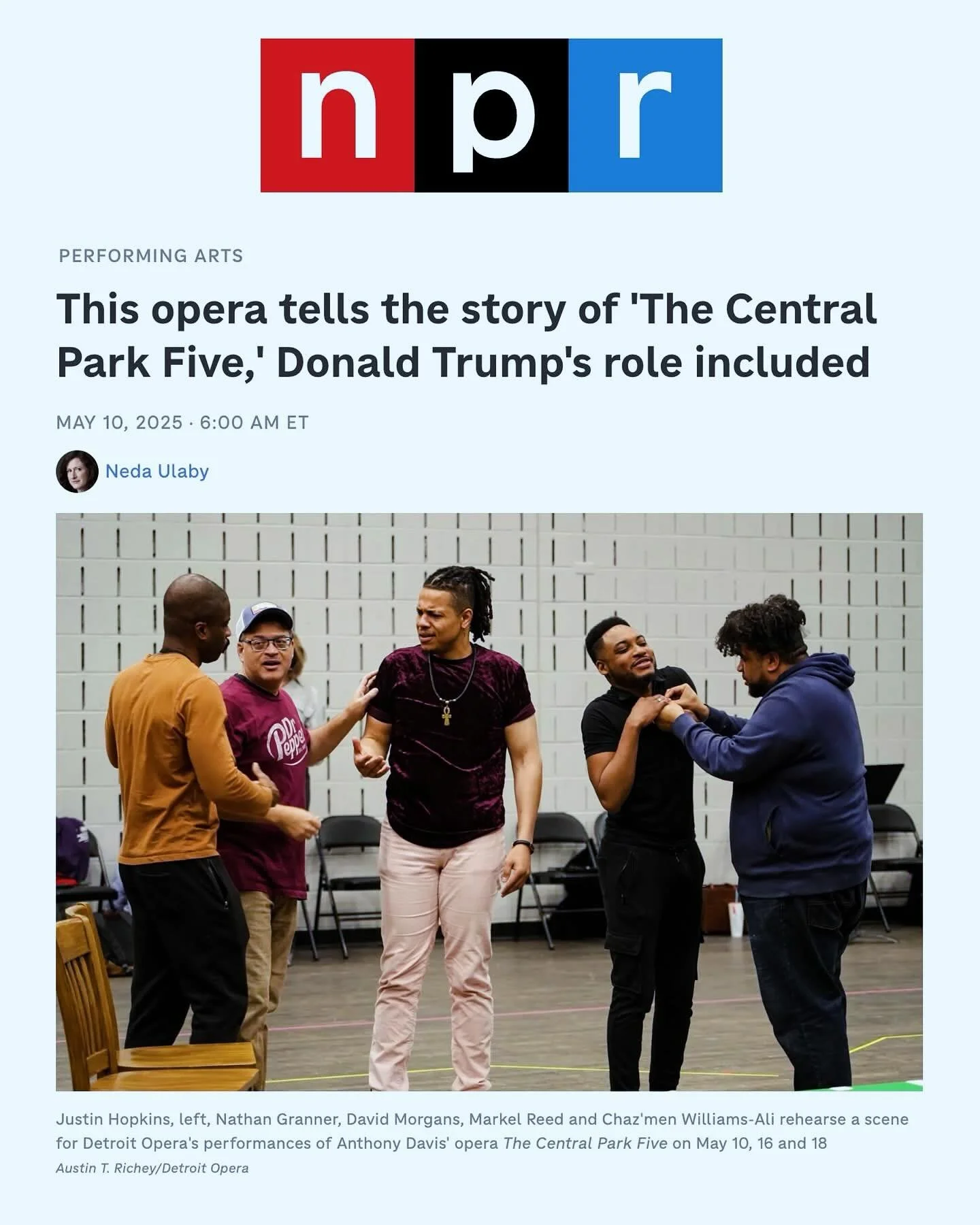 Y&rsquo;all, I&rsquo;m in NPR front and center!!

 ♻️: @detroitopera 

&ldquo;The Central Park Five is featured on NPR today, with a preview of the opera by Neda Ulaby. 

&ldquo;You know, the stories that we tell as artists are not our own,&rdquo; [d