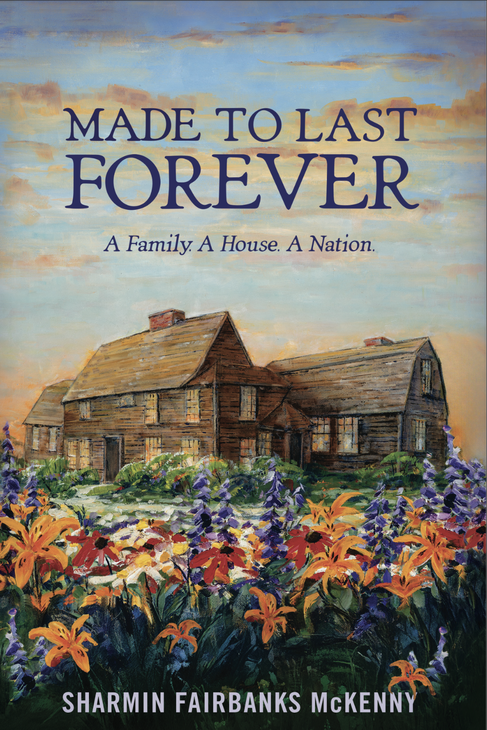 Cover of Book Made to Last Forever: A Family. A House. A Nation.