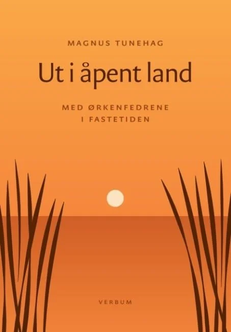 Ut i åpent land - med ørkefedrene i fastetiden