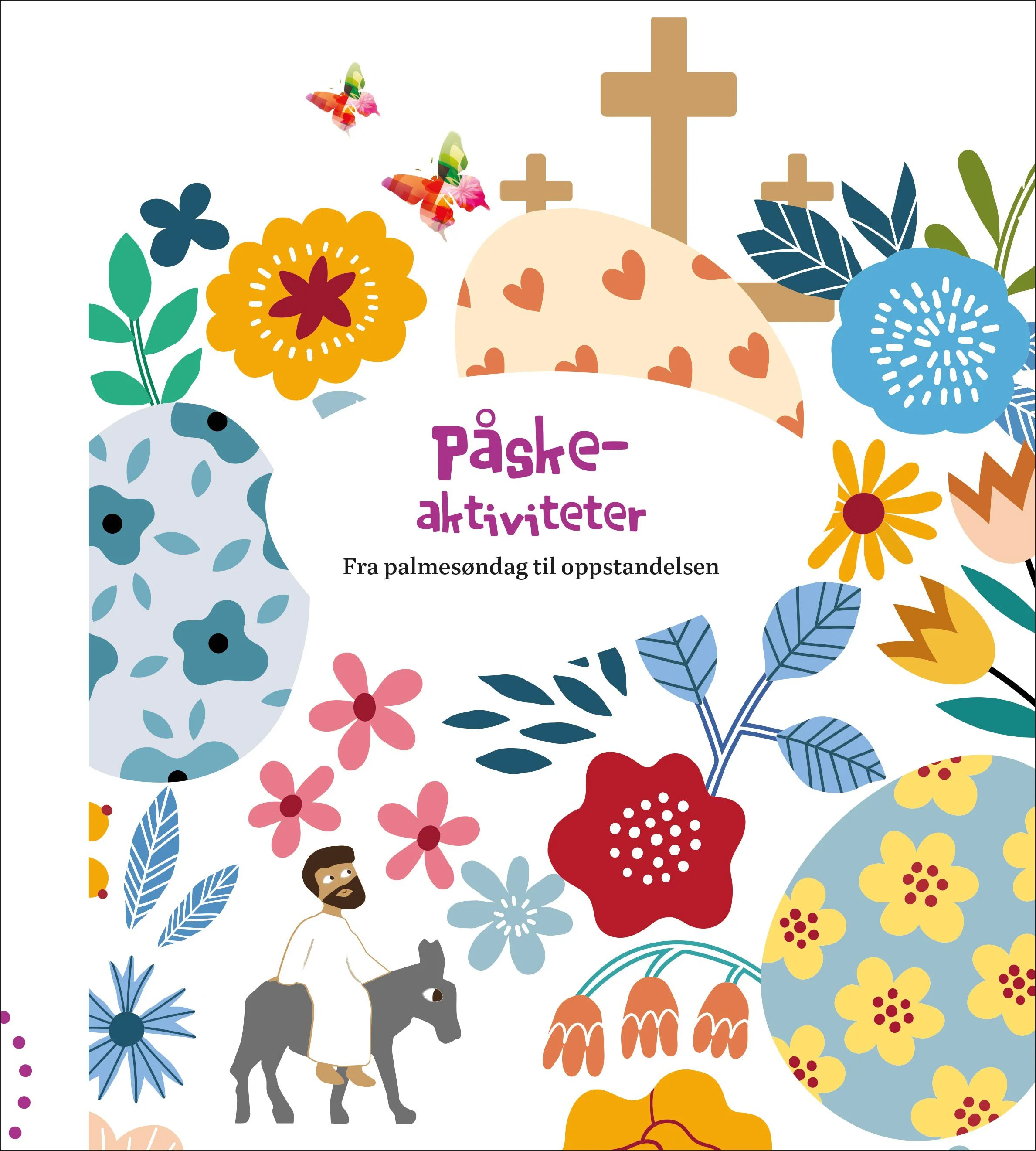 Påskeaktiviteter. Fra palmesøndag til oppstandelsen.