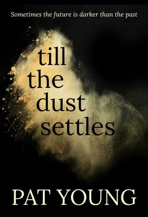 Till-The-Dust-Settles- Pat Young.jpg