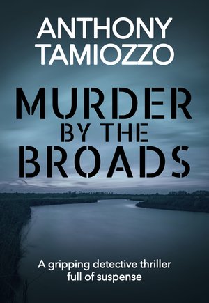 Murder-by-the-Broads- Anthony Tamiozzo.jpg