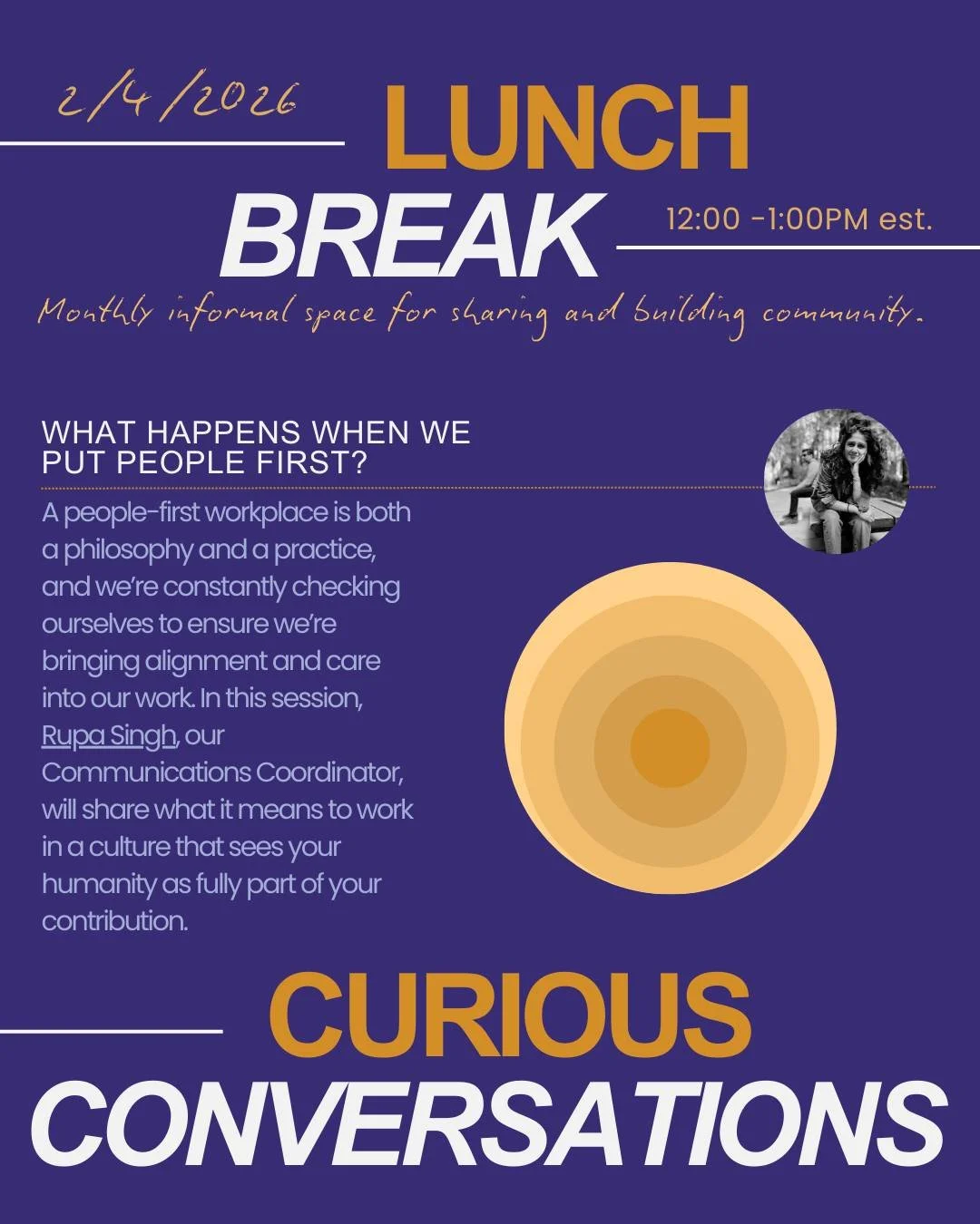 First Wednesday of each month is our FREE Curious Conversation Series ! Grab your lunch and join this informal space for sharing and building community. 

This month's topic - What Happens When We Put People First?
Register or join the Zoom - link in
