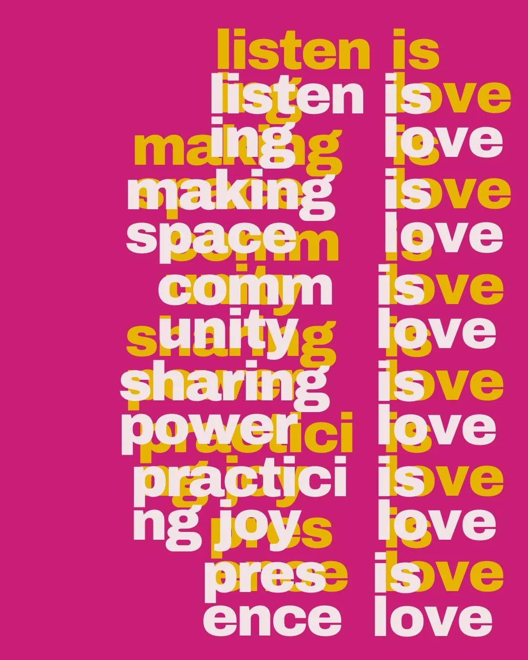 Love is a practice  that should be free of abuse and injustice.

Love is a form of growth toward justice and liberation.

Love is a form of relating to others and nurture them.