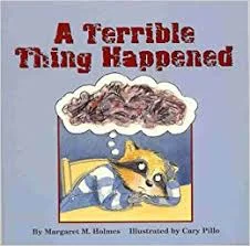 a terrible thing happened.jpeg