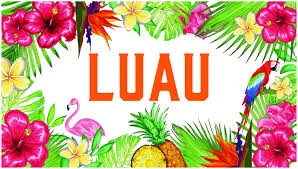 Official Start to Summer- LUAU DAY!