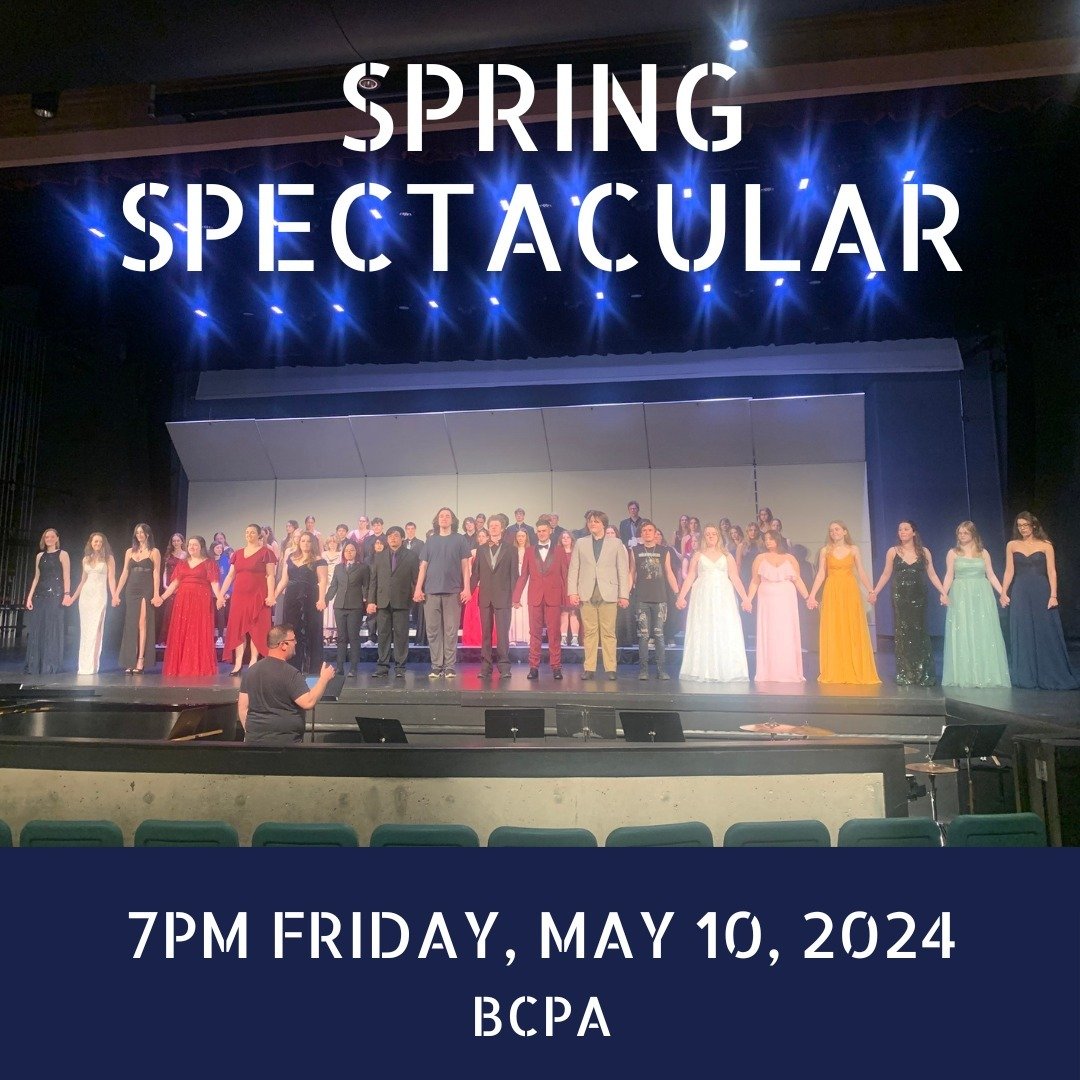 Join us for our free 2024 Spring Spectacular Concert 7 pm Friday, May 10 at the BCPA! 🎵 This is a special event each year where we mix fun and formality into an evening full of surprises. 🎁 

All choirs perform, as well as our a Cappella groups &am