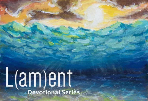 L(am)ent Devotional: Fathomless Depths
