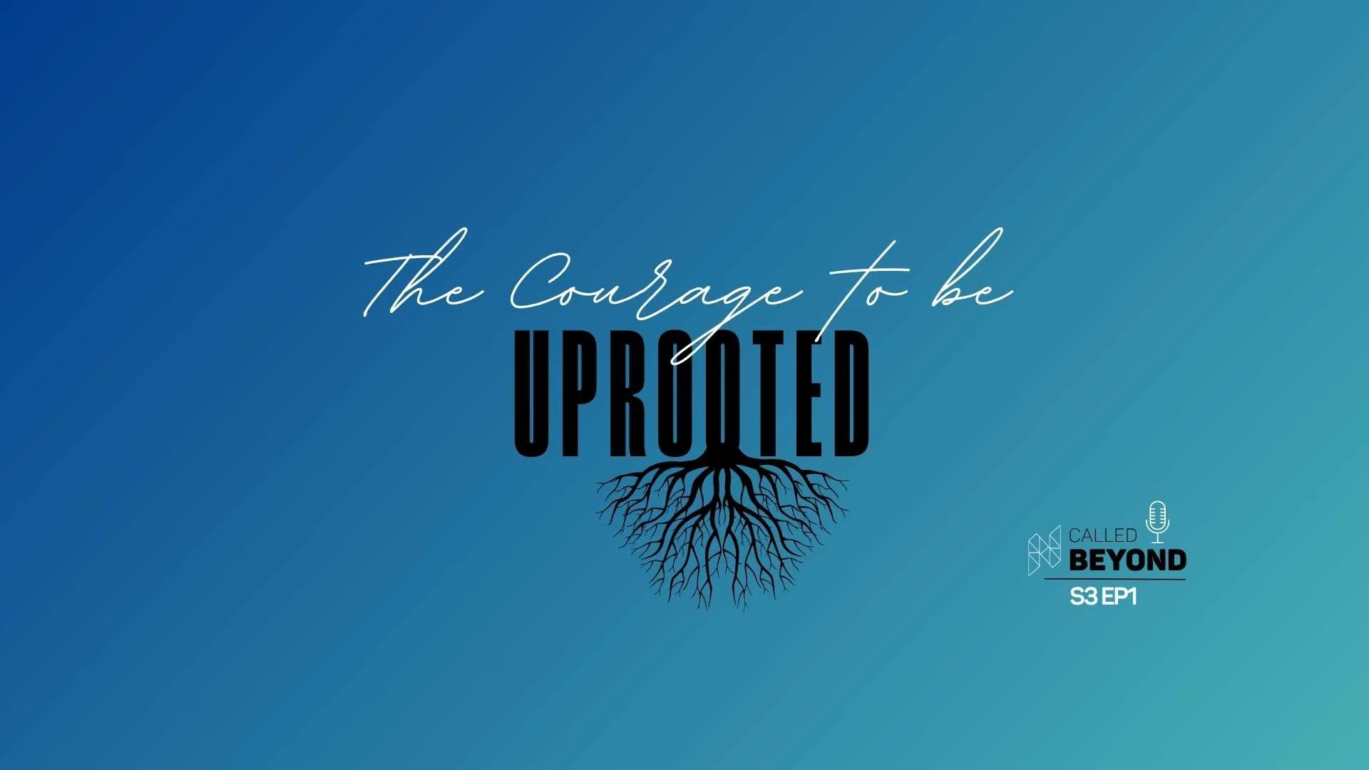 🎙️ "The Courage to be Uprooted"