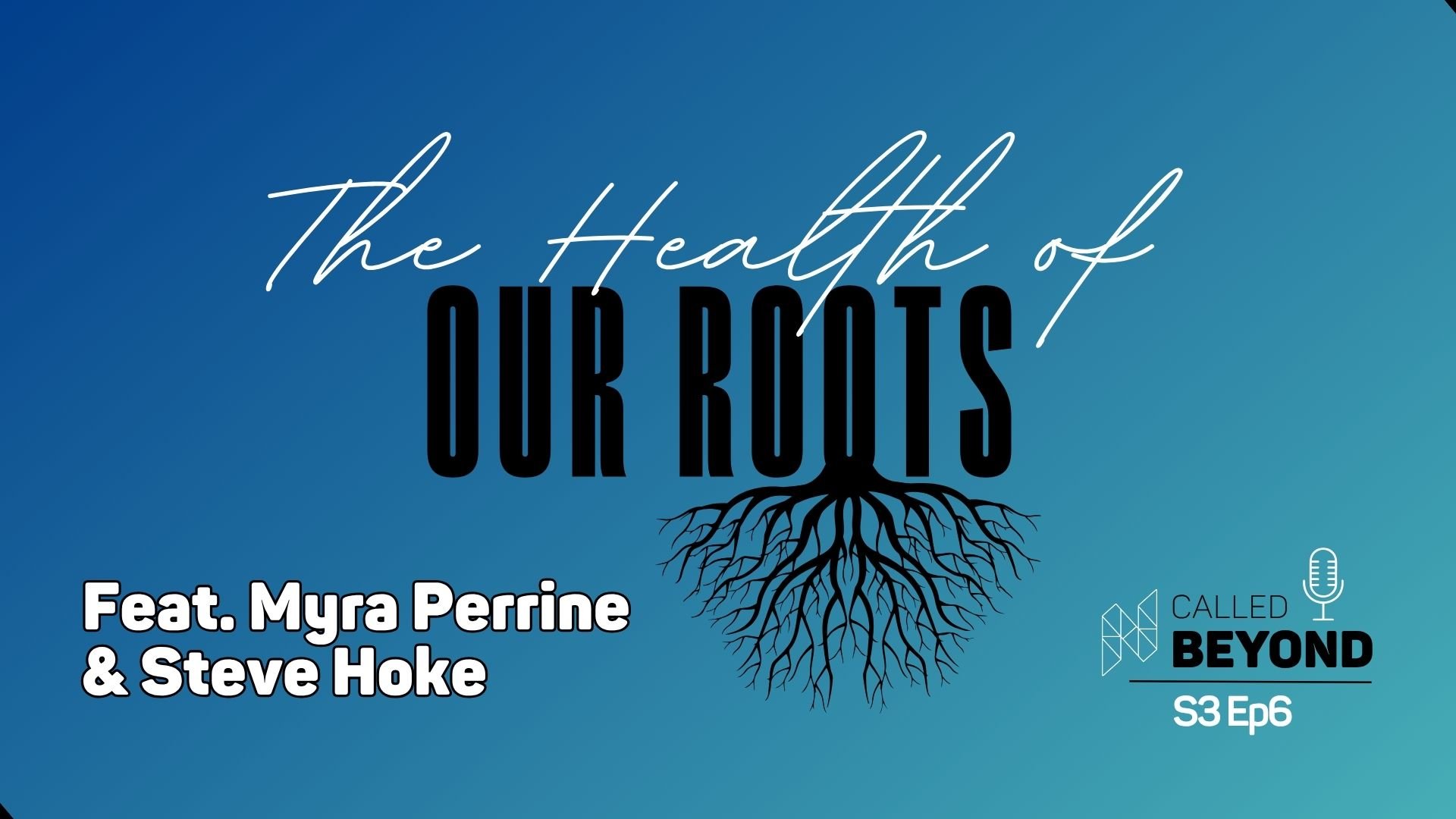 🎙️ "The Health of Our Roots"
