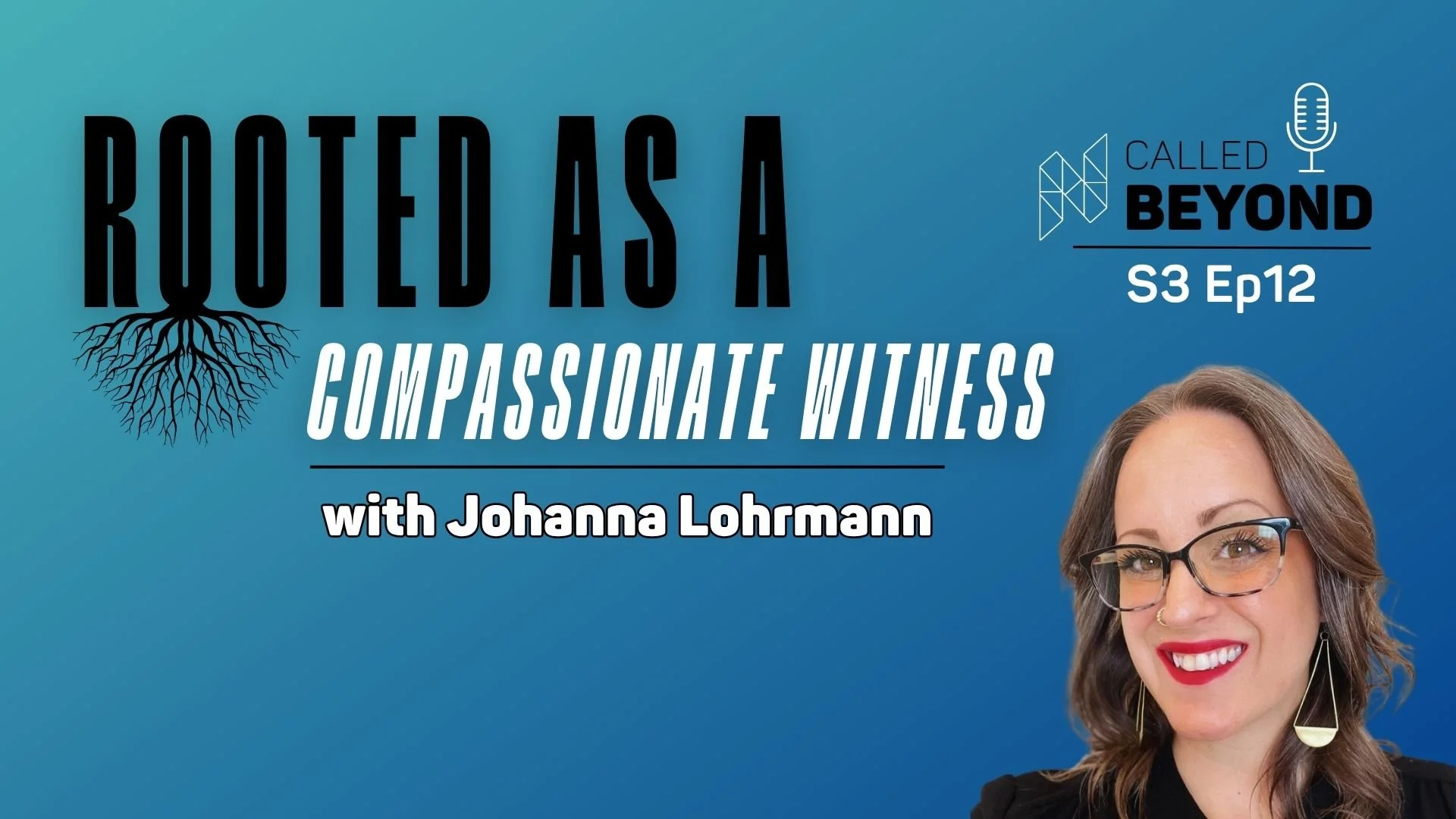 Rooted as a Compassionate Witness