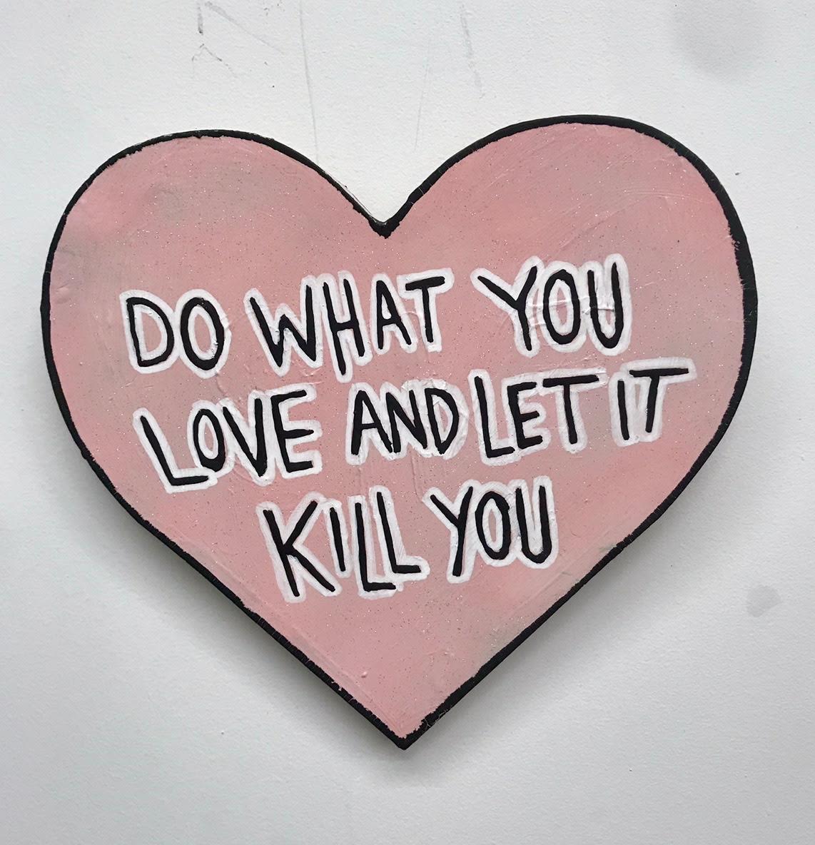 Passion is Pain (Do What You Love and Let it Kill You)